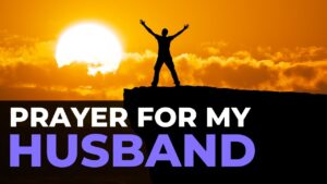 How to Make a Prayer on Your Husband