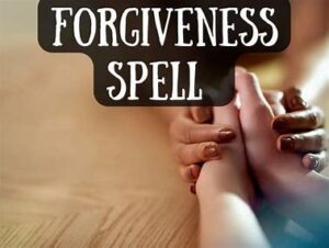 Powerful Forgiveness Spells