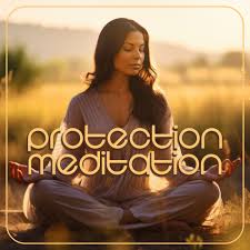 Powerful Protection Meditation