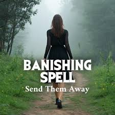 Spell To Send Someone Away