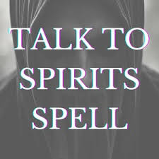 Talk With Spirits Spell